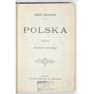 BRANDES Jerzy - Polska. Przeł. Zygmunt Poznański. Wyd. II. Lwów 1902. Księg. H. Altenberga. 16d, s. XIII, [1], 365....