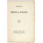 [BUKOWIECKI Stanislaw]. Drogoslav [pseud.] - Rosya in Poland. Warszawa-Poznań-Lwów 1914. druk. Jakubowski i Sp.,.