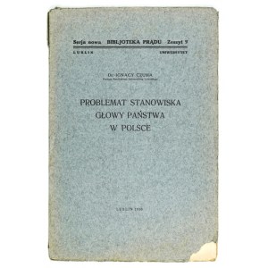 CZUMA Ignacy - Problemat stanowiska głowy państwa w Polsce. Lublin 1930. druk. Zustand. 8, s. 65, [2]. Broschüre....