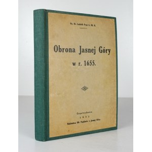 FRĄŚ Ludwik - Obrona Jasnej Góry w r. 1655. Częstochowa 1935. Nakł. OO.Paulinów. 8, s. 238, [2], tabl. 12. opr. wsp....