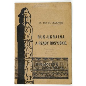 GRABOWSKI Tad[eusz] St[anisław] - Rosya jako opiekunka Slavian. (Dvě přednášky, které se konaly v Piotrkowě 16. a 17. m....