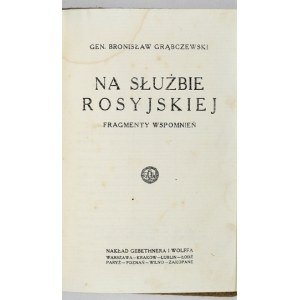 GRĄBCZEWSKI Bronisław - Na służbie rosyjskiej. Fragmenty spomienok. Varšava 1926, Gebethner a Wolff. 16d, s. 272, [1]. ...