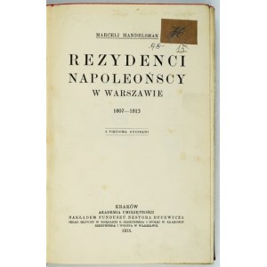 HANDELSMAN Marceli - Napoleonskí obyvatelia vo Varšave 1807-1813. s piatimi rytinami. Krakov 1915 AU. 8, s. VIII,.
