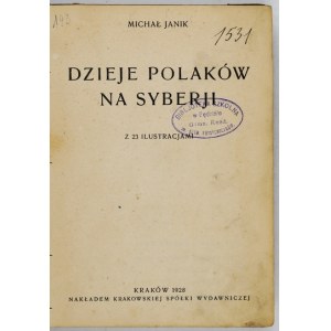 JANIK Michał - Dzieje Polaków na Syberji. Z 23 ilustracjami. Kraków 1928. Krakowska Spółka Wyd. 16d, s. VIII, 472,...