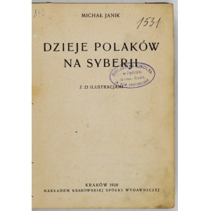 JANIK Michal - The history of the Poles in Siberia. With 23 illustrations. Cracow 1928 Krakowska Spółka Wyd. 16d, p. VIII, 472,...