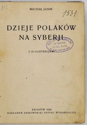 JANIK Michal - The history of the Poles in Siberia. With 23 illustrations. Cracow 1928 Krakowska Spółka Wyd. 16d, p. VIII, 472,...