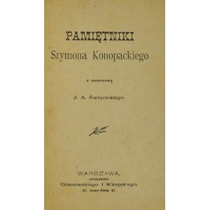 KONOPACKI Szymon - Vzpomínky ... S předmluvou J. A. Święcického. Varšava [cenzurováno 1899]. Tisk....