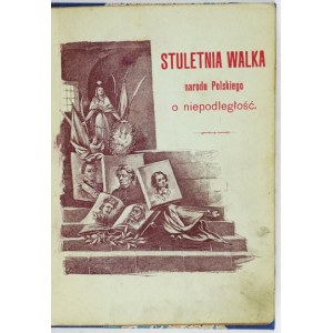 [LIMANOWSKI Bolesław] - Stuletnia walka narodu polskiego o niepodległość przez X. Y. [krypt.]. Lwów 1894....