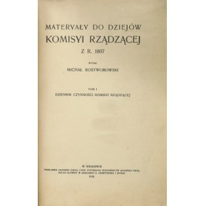 MATERIÁLY k dejinám vládnucej komisie z roku 1807. redigoval M. Rostworowski. T.1:...