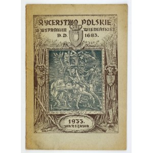 ODROWĄŻ-PIENIĄŻEK Jerzy - Rycerstwo polskie w wyprawie wiedeńskiej pod wodzą Króla Jana III Sobieskiego w roku 1683. zeb...