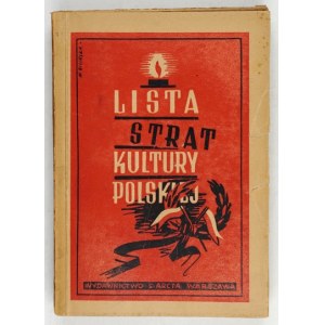 OLSZEWICZ Bolesław - Liste der Verluste der polnischen Kultur (1.IX.1939-1.III.1946). Zusammengestellt von ... Warschau 1947. Wyd. M.Arcta....