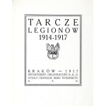 OPAŁEK Mieczysław - Tarcze Legionów 1914-1917. oprac. s předmluvou ... Kraków 1917. Wyd. Centr. Biuro Wyd Wyd....