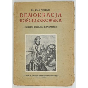 PRÓCHNIK Adam - Demokracja kościuszkowska. S úvodom B. Limanowského. Lwów 1920. lud. Tow. Wyd. 8, s. 155, [5]....