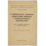 PUTEK Józef - O zbójnickich zamkach, heretyckich zborach i oświęcimskiej Jerozolimie. Szkice z dziejów pogranicza śląsko...