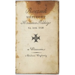 ROCZNIK woyskowy Królestwa Polskiego na rok 1830, Warsaw. Druk. Woyskowa. 16d, pp. [6], 264. opr. late cart....