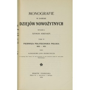 RODKIEWICZ Aleksander Jan - Pierwsza politechnika polska 1825-1831. Kraków-Warszawa 1904. druk. W. L....