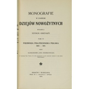 RODKIEWICZ Aleksander Jan - Pierwsza politechnika polska 1825-1831. Kraków-Warszawa 1904. Druk. W. L....