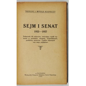 RZEPECKI Tadeusz, RZEPECKI Witold - Sejm and Senate 1922-1927: A handbook for voters, including election results in the district...