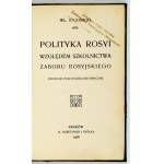 STUDNICKI Wł[adysław] - Polityka Rosyi względem szkolnictwa zaboru rosyjskiego. Studyum politico-...