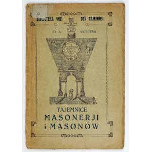WOTOWSKI St[anisław] A[ntoni] - Tajemnice masonerji i masonów. Obrzędy, rytuały, wtajemniczenia, loże,...