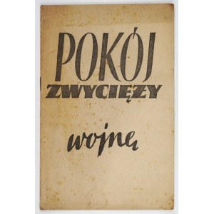 POKÓJ zwycięży wojnę. Warszawa 1950. Książka i Wiedza. 8, s. 14, [1]. brosz.