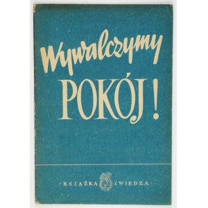 we will win the peace! Warsaw 1950; Książka i Wiedza. 8, pp. 23, [1]. brochure.