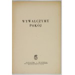 WYWALCZYMY pokoj! Varšava 1950, Książka i Wiedza. 8, s. 23, [1]. brož.