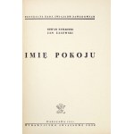 ZAWADZKI Stefan, ZALEWSKI Jan - Imię pokoju. Warszawa 1951. Wyd. Związkowe CRZZ. 8, s. 28, [1]....