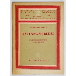 WOLFF Frederick - Tai-Yang awakens. In stage adaptation by Jan Perz. Translated by Jan Perz and Waclaw Sniadego. Warsaw...