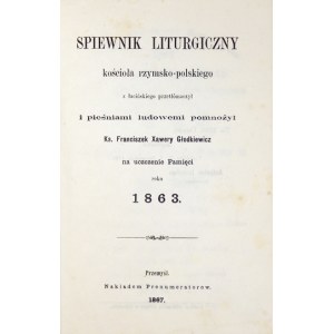 GŁODKIEWICZ F. X. - Śpiewnik liturgiczny kościoła rzymsko-polskiego. 1867