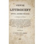 GŁODKIEWICZ F. X. - Śpiewnik liturgiczny kościoła rzymsko-polskiego. 1867