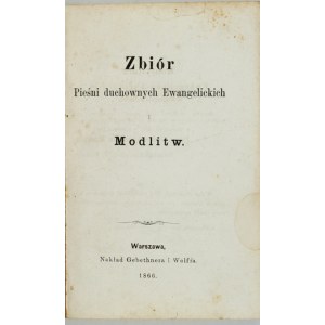 Eine Sammlung evangelischer Kirchenlieder und Gebete. Warschau 1866, Gebethner und Wolff. 16d, pp. XV, [1], 382. opr. pł.....
