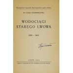 CHAREWICZOWA Łucja - Wodociągi starego Lwów 1404-1663. Lwów 1934. Zakłady Wodociągowe Miasta Lwowa. 8, s. 71, [1]...