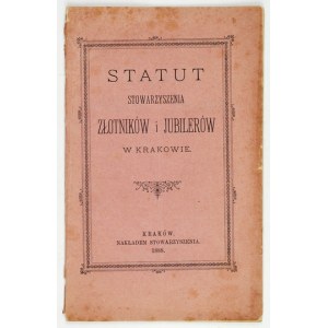 STATUT Stowarzyszenia Złotników i Jubilerów w Krakowie. Kraków 1888. Nakł. Stowarzyszenia. 16d, s. 42....