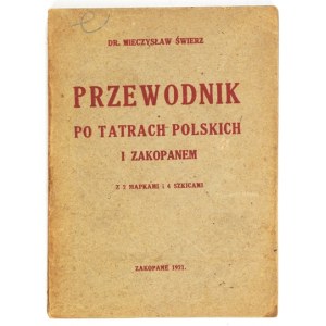 ŚWIERZ Mieczysław - Sprievodca po poľských Tatrách a Zakopanom. Wyd. II prepracovaný a rozmnožený, s 2 mapami a 4 náčrtmi...