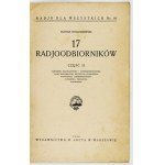 BOGUSZEWSKI Roman - 17 radiopřijímačů. Část 2: Neutrodynové a superheterodynové přijímače....