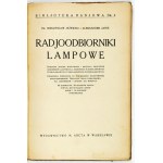 JEŻEWSKI Mieczysław, JANIK Aleksander - Radjoodbiorniki lampowe. Exact ways of mounting and adjusting simpler receivers....