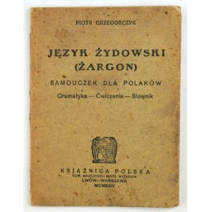 GRZEGORCZYK Piotr - Język żydowski (żargon). Výukový program pro Poláky. Gramatika, cvičení, slovník. Lvov-.