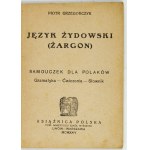 GRZEGORCZYK Piotr - Język żydowski (żargon). Samouczek dla Polaków. Gramatyka, ćwiczenia, słownik. Lwów-...