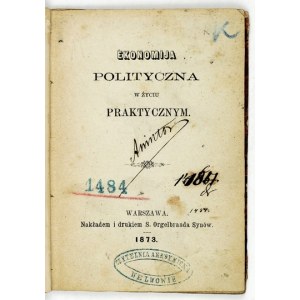 RONDELET [Antonin] - Ekonomija polityczna w życiu praktycznym. Warszawa 1873. S. Orgelbranda Synowie. 16d, s. 40....
