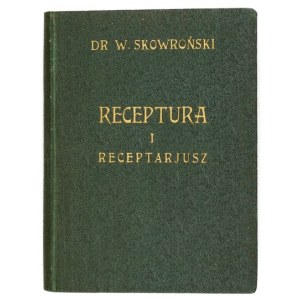 SKOWROŃSKI Wincenty - Receptura lekarsko-weterynaryjna i receptarjusz. Lwów 1932. Nakł....