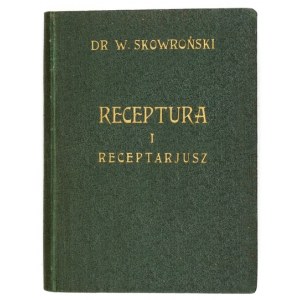 SKOWROŃSKI Wincenty - Receptura lekarsko-weterynaryjna i receptarjusz. Lviv 1932.Nakł....