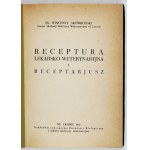 SKOWROŃSKI Wincenty - Receptura lekarsko-weterynaryjna i receptarjusz. Lwów 1932. Nakł....