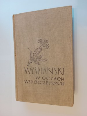 LEON PŁOSZEWSKI, WYSPIAŃSKI IN THE EYES OF HIS CONTEMPORARIES VOLUME I
