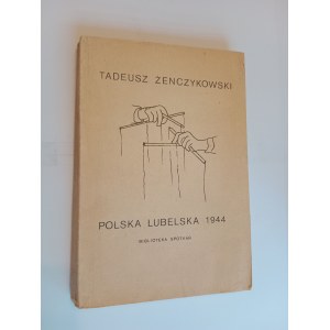 TADEUSZ ŻENCZYKOWSKI, POLSKA LUBELSKA 1944