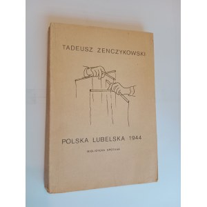 TADEUSZ ŻENCZYKOWSKI, LUBELSKIE POLEN 1944