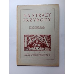 PROF. DR ADAM WODZICZKO, NA STRAŻY PRZYRODY