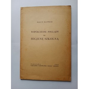MARCIN KACPRZAK, SOUČASNÉ POHLEDY NA ŠKOLNÍ HYGIENU