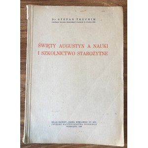 Štefan Truchim, Svätý Augustín a antická veda a výchova 1938.