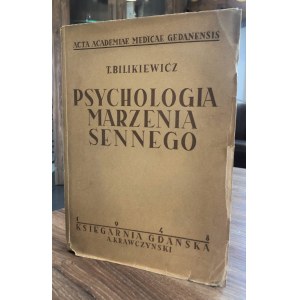 Tadeusz Bilikiewicz, Psychologie des Traums, 1948.